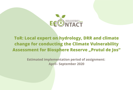 ToR: Local expert on hydrology, DRR and climate change for conducting the Climate Vulnerability Assessment for Biosphere Reserve „Prutul de Jos”