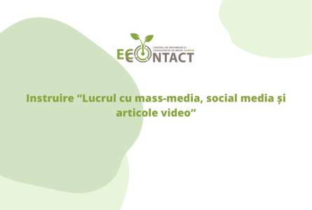 Instruire “Lucrul cu mass-media, social media și articole video”