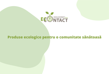 Produse ecologice pentru o comunitate sănătoasă