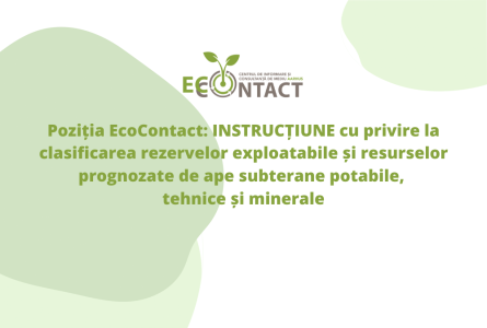 Poziția EcoContact: INSTRUCȚIUNE cu privire la clasificarea rezervelor exploatabile și resurselor prognozate de ape subterane potabile, tehnice și minerale