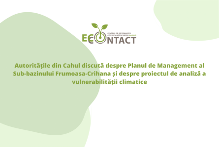 Autoritățile din Cahul discută despre Planul de Management al Sub-bazinului Frumoasa-Crihana și despre proiectul de analiză a vulnerabilității climatice