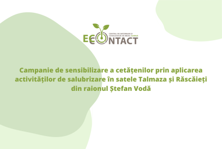 Campanie de sensibilizare a cetățenilor prin aplicarea activităților de salubrizare în satele Talmaza și Răscăieți din raionul Ștefan Vodă