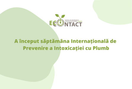 A început săptămâna Internațională de Prevenire a Intoxicației cu Plumb