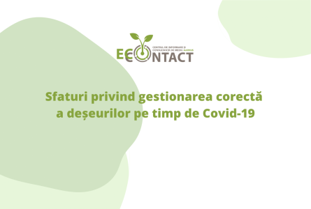 Sfaturi privind gestionarea corectă a deșeurilor pe timp de Covid-19