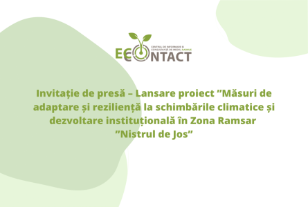 Invitație de presă – Lansare proiect ”Măsuri de adaptare și reziliență la schimbările climatice și dezvoltare instituțională în Zona Ramsar ”Nistrul de Jos”