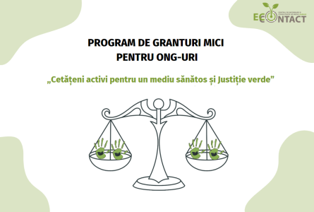 Lansarea Programului de Granturi Mici pentru ONG-uri „Cetățeni activi pentru un mediu sănătos și Justiție verde”