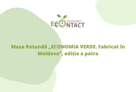 Masa Rotundă „ECONOMIA VERDE. Fabricat în Moldova”, ediția a patra