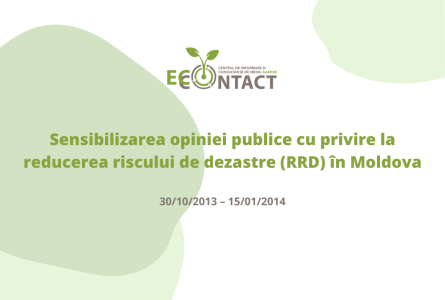 Sensibilizarea opiniei publice cu privire la reducerea riscului de dezastre (RRD) în Moldova