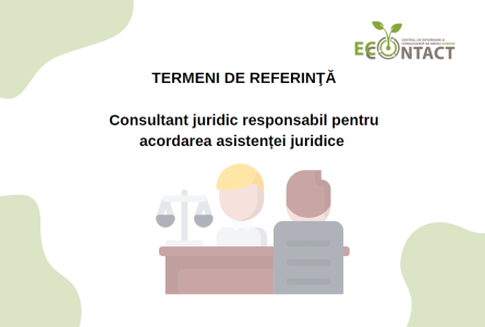 Termeni de referință: Consultant juridic responsabil pentru acordarea asistenței juridice