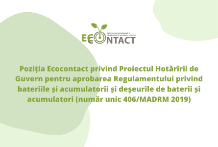 Poziția Ecocontact privind Proiectul Hotărîrii de Guvern pentru aprobarea Regulamentului privind bateriile și acumulatorii și deşeurile de baterii și acumulatori (număr unic 406/MADRM 2019)