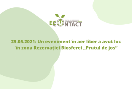 25.05.2021: Un eveniment în aer liber a avut loc în zona Rezervației Biosferei „Prutul de jos”