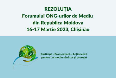 REZOLUȚIA Forumului ONG-urilor de Mediu din Republica Moldova 16-17 Martie 2023, Chișinău