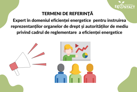 Angajare: expert în domeniul eficienței energetice  pentru instruirea reprezentanților organelor de drept și autorităților de mediu privind cadrul de reglementare  a eficienței energetice