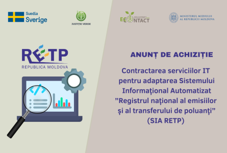 Anunț de achiziție privind contractarea serviciilor IT pentru adaptarea Sistemului Informațional Automatizat ”Registrul național al emisiilor și al transferului de poluanți”  (SIA RETP)