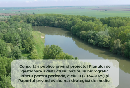 Consultări publice privind proiectul Planului de gestionare a districtului bazinului hidrografic Nistru pentru perioada, ciclul II (2024-2029) și Raportul privind evaluarea strategică de mediu