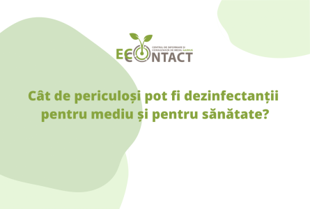 Cât de periculoși pot fi dezinfectanții pentru mediu și pentru sănătate?