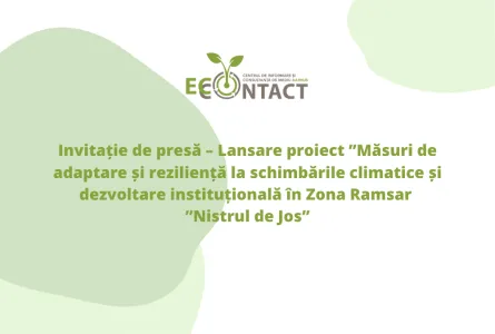 Invitație de presă – Lansare proiect ”Măsuri de adaptare și reziliență la schimbările climatice și dezvoltare instituțională în Zona Ramsar ”Nistrul de Jos”