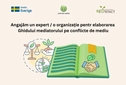 Concurs deschis pentru selectare a unui expert / unei organizații cu experiență relevantă pentru elaborarea „Ghidului mediatorului pe conflicte de mediu” și derularea instruirilor regionale