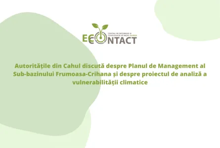 Autoritățile din Cahul discută despre Planul de Management al Sub-bazinului Frumoasa-Crihana și despre proiectul de analiză a vulnerabilității climatice
