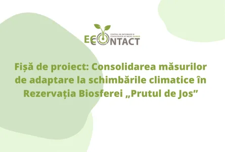 Fișă de proiect: Consolidarea măsurilor de adaptare la schimbările climatice în Rezervația Biosferei „Prutul de Jos”