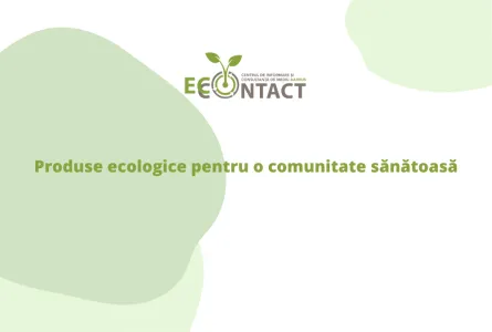 Produse ecologice pentru o comunitate sănătoasă