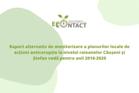 Raport alternativ de monitorizare a planurilor locale de acțiuni anticorupție la nivelul raioanelor Căușeni și Ștefan vodă pentru anii 2018-2020