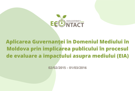 Aplicarea Guvernanței în Domeniul Mediului în Moldova prin implicarea publicului în procesul de evaluare a impactului asupra mediului (EIA)