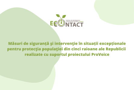 Măsuri de siguranță şi intervenţie în situații excepționale pentru protecţia populaţiei din cinci raioane ale Republicii realizate cu suportul proiectului ProVoice